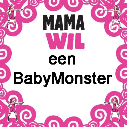 http://www.babymonster.nl/webimg/mamawilBabymonster.jpg